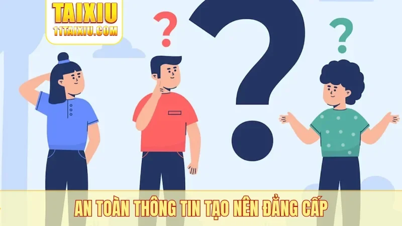 An toàn thông tin tạo nên đẳng cấp