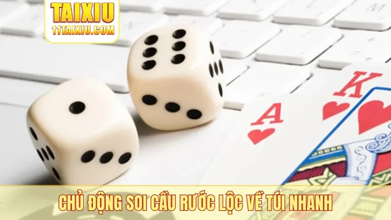 Chủ động soi cầu rước lộc về túi nhanh