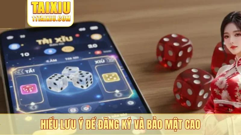 Hiểu lưu ý để đăng ký và bảo mật cao