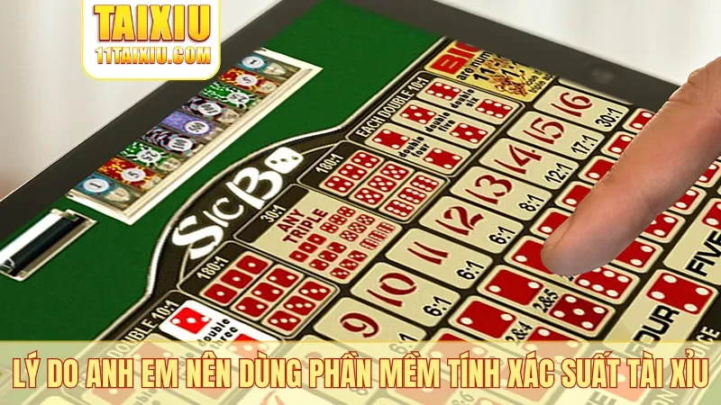 Lý do anh em nên dùng phần mềm tính xác suất tài xỉu