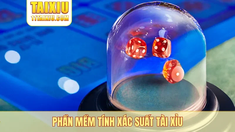 phần mềm tính xác suất tài xỉu