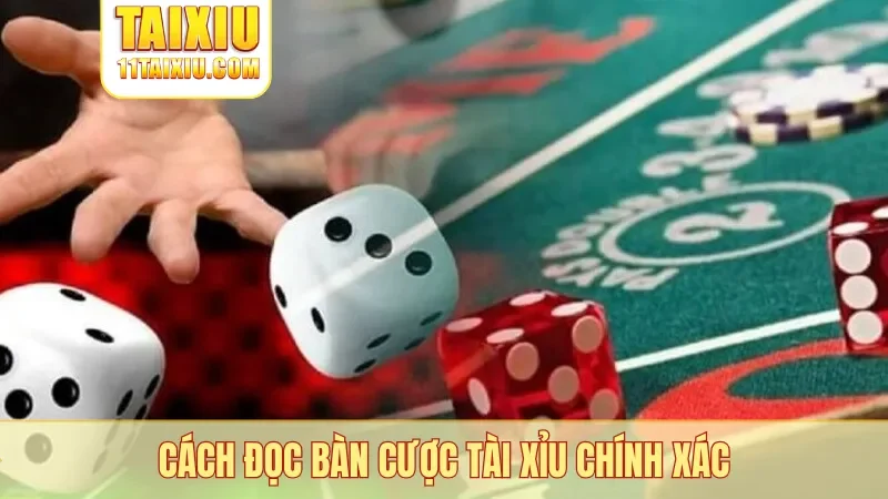 Cách đọc bàn cược tài xỉu chính xác